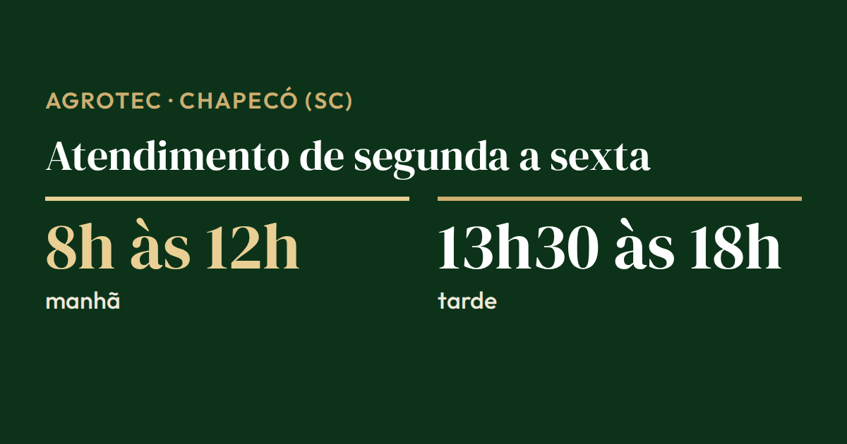 Cartão com o horário de atendimento da Agrotec em Chapecó: de segunda a sexta, das 8h às 12h e das 13h30 às 18h