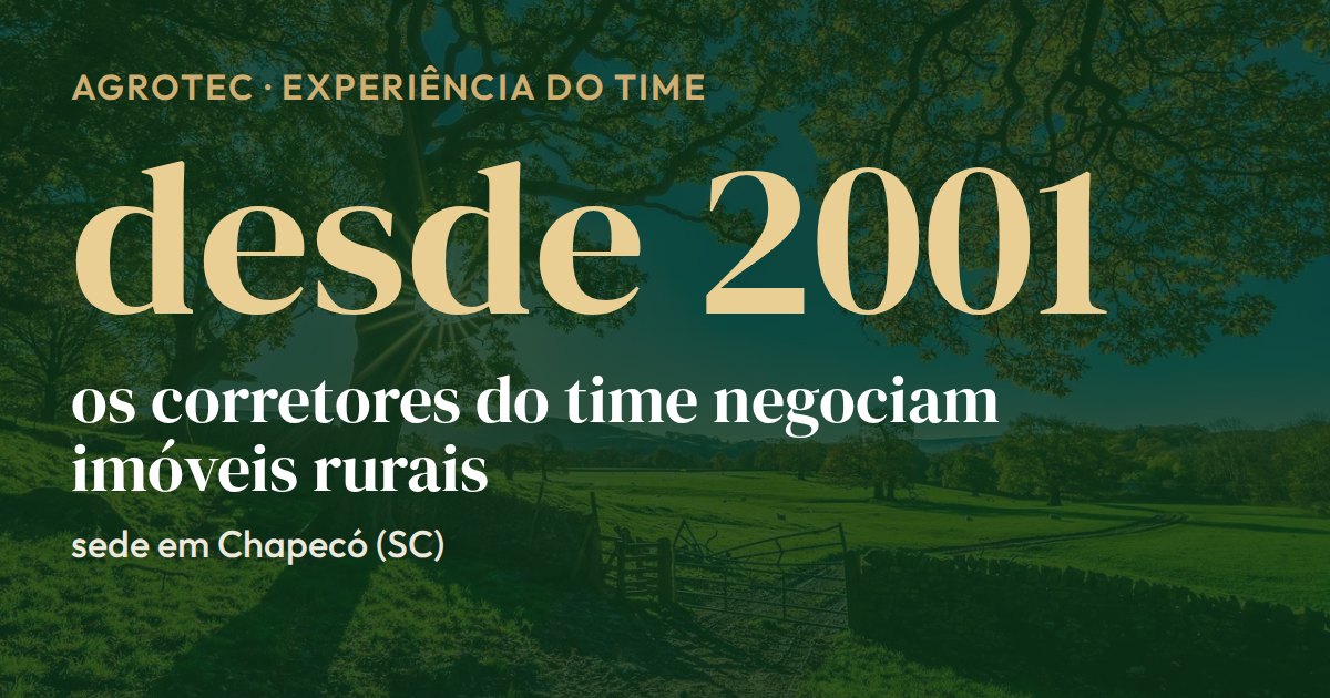 Cartão da Agrotec Imobiliária: os corretores do time negociam imóveis rurais desde 2001, com sede em Chapecó (SC)